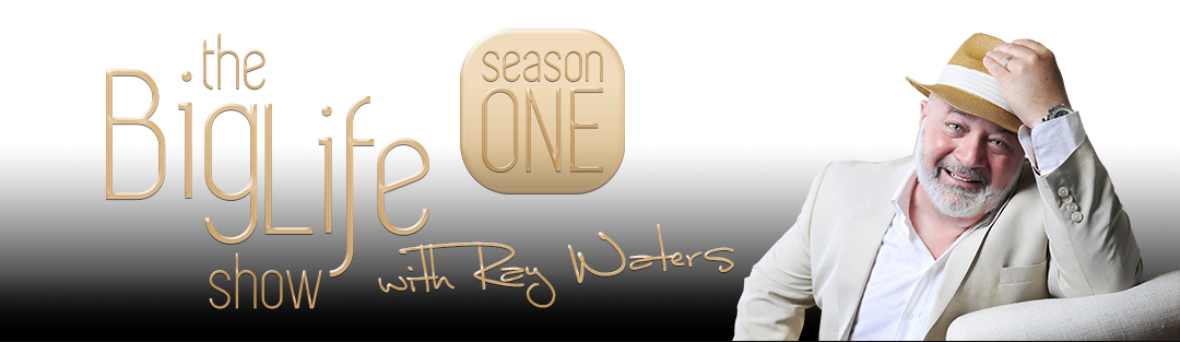 Big Life with Ray Waters | Season 1